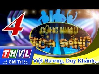 THVL | Cùng nhau tỏa sáng 2015 - Tập 4: Việt Hương, BB Trần, Băng Di, Duy Khánh