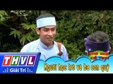 THVL | Thế giới cổ tích – Tập 75: Người học trò và ba con quỷ