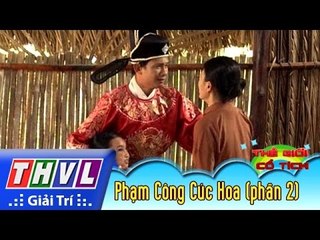 THVL | Thế giới cổ tích: Tập 118:  Phạm Công Cúc Hoa (phần 2)