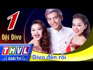 THVL | Cùng nhau tỏa sáng 2015 - Tập 1: DIVO đến rồi - Đội DIVO