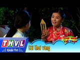 THVL | Thế giới cổ tích - Tập 147: Cái thoi vàng