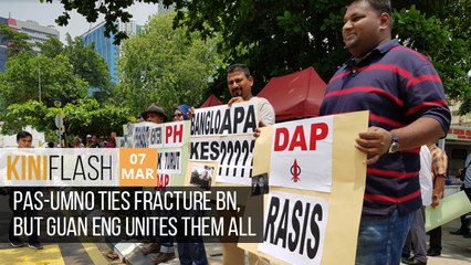 PAS-Umno ties fracture BN, but Guan Eng unites them all _ KiniFlash - 7 Mar