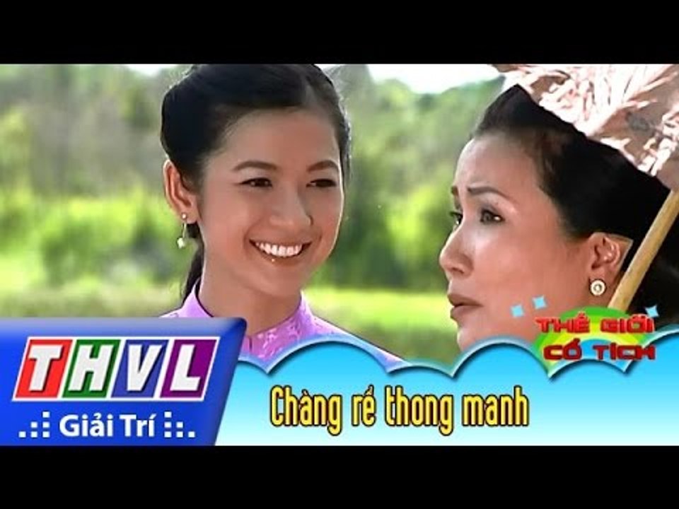 THVL | Thế giới cổ tích – Tập 43: Chàng rể thong manh