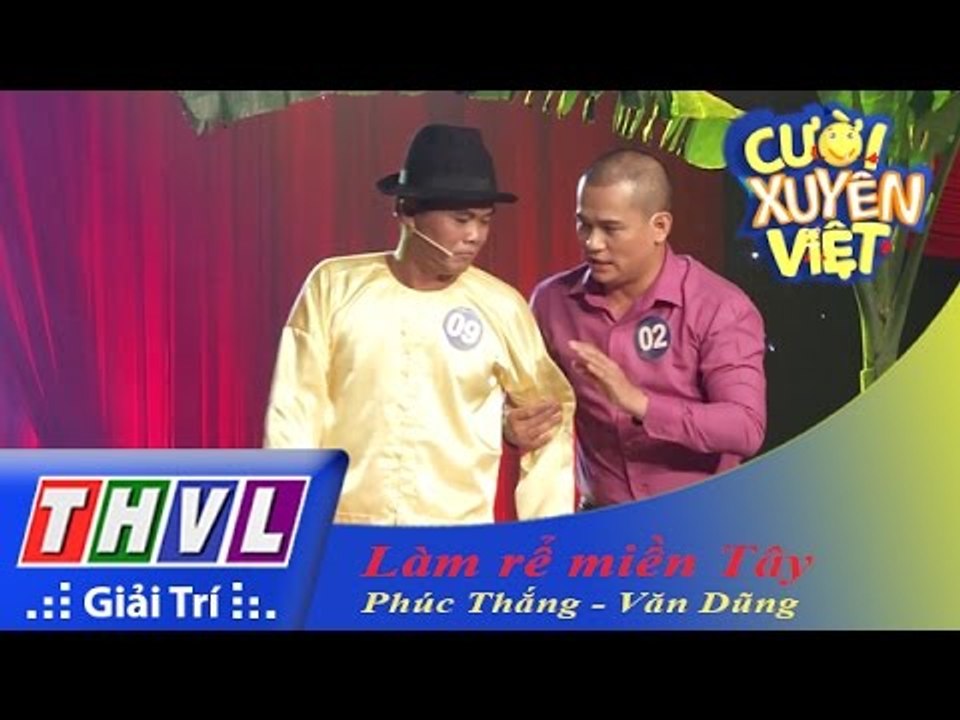 THVL | Cười xuyên Việt 2015 - Tập 4 - Vòng chung kết 2: Làm rể miền Tây - Phúc Thắng, Văn Dũng