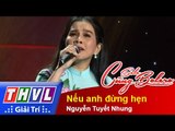 THVL | Solo cùng Bolero 2014 - Bán kết 2: Nguyễn Tuyết Nhung - Nếu anh đừng hẹn