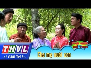 THVL | Thế giới cổ tích – Tập 71: Cha mẹ nuôi con