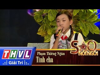 THVL | Sao nối ngôi - Tập 2: Tình cha - Phạm Thiêng Ngân