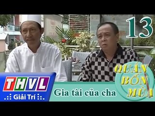 THVL | Quán bốn mùa - Số 13: Gia tài của cha