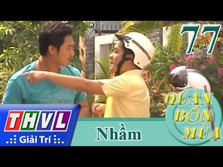 THVL | Quán bốn mùa - Số 77: Nhầm