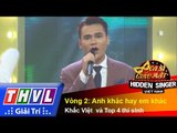 THVL | Ca sĩ giấu mặt 2015 - Tập 8: Khắc Việt | Vòng 2: Anh khác hay em khác - Khắc Việt và Top 4