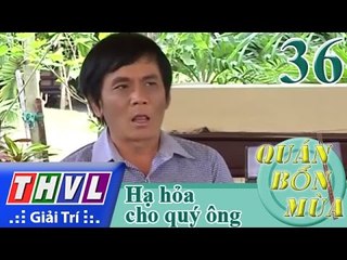 THVL | Quán bốn mùa - Số 36: Hạ hỏa cho quý ông