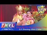 THVL | Cười xuyên Việt 2015 - Tập 8 | Vòng chung kết 6: Hồng Hài Nhi đại náo Đường Tăng - Bảo Lâm