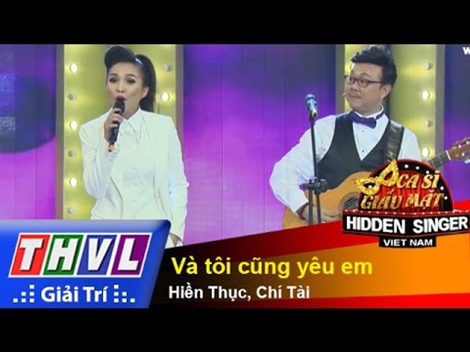 THVL | Ca sĩ giấu mặt 2015 - Tập 10: Ca sĩ Hiền Thục | Và tôi cũng yêu em - Hiền Thục, Chí Tài