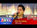 THVL | Tình Bolero 2016 - Tập 5: Hai lối mộng - Diễn viên Minh Luân