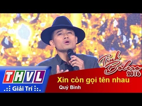 THVL | Tình Bolero 2016 - Tập 5: Xin còn gọi tên nhau - Diễn viên Quý Bình