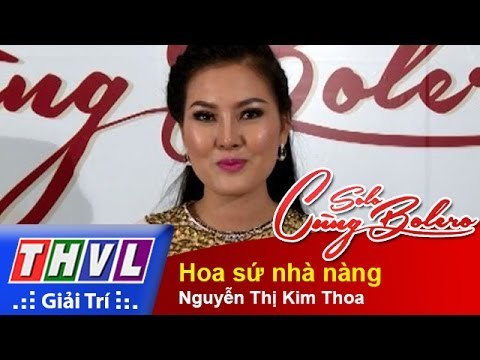 THVL | Solo cùng Bolero 2014 - Chung kết 3: Nguyễn Thị Kim Thoa - Hoa sứ nhà nàng