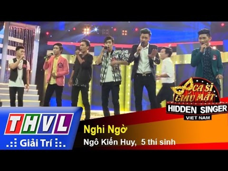 THVL | Ca sĩ giấu mặt 2015 - Tập 11: Ngô Kiến Huy | Nghi Ngờ - Ngô Kiến Huy,  5 thí sinh