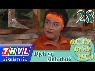 THVL | Quán bốn mùa - Số 28: Dịch vụ sinh thuê