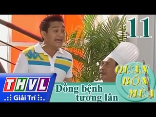 THVL | Quán bốn mùa - Số 11: Đồng bệnh tương lân
