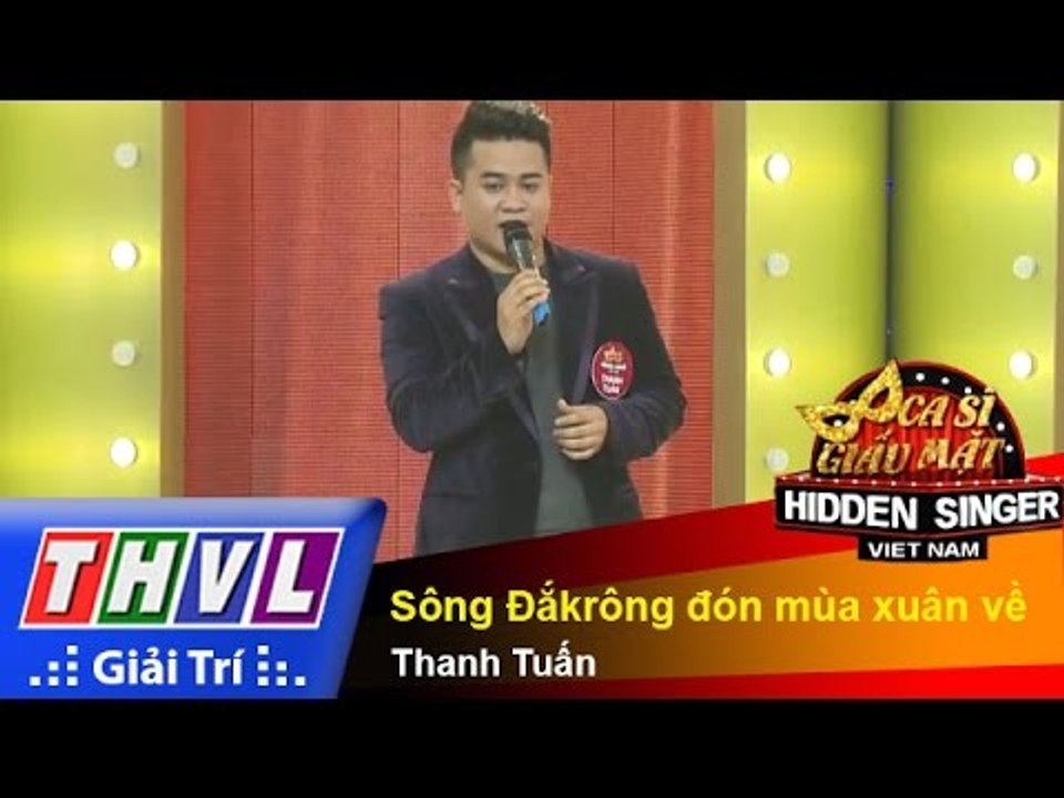 THVL | Ca sĩ giấu mặt 2015 - Tập 9: Ca sĩ Lam Trường | Sông Đắkrông đón mùa xuân về - Thanh Tuấn