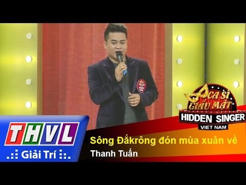 THVL | Ca sĩ giấu mặt 2015 - Tập 9: Ca sĩ Lam Trường | Sông Đắkrông đón mùa xuân về - Thanh Tuấn