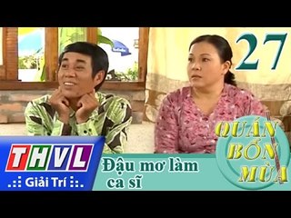 THVL | Quán bốn mùa - Số 27: Đậu mơ làm ca sĩ