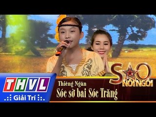 THVL | Sao nối ngôi - Tập 4: Sóc sờ bai Sóc Trăng - Thiêng Ngân