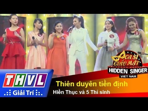 THVL | Ca sĩ giấu mặt 2015 - Tập 10: Ca sĩ Hiền Thục | Thiên duyên tiền định - Hiền Thục, 5 Thí sinh