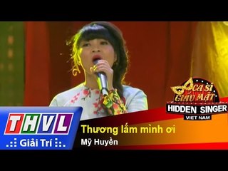 THVL | Ca sĩ giấu mặt 2015 - Tập 18 | Vòng bán kết 3: Thương lắm mình ơi – Mỹ Huyền