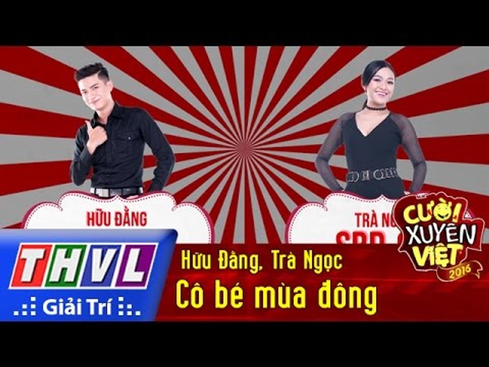 THVL | Cười xuyên Việt 2016 - Tập 6: Cô bé mùa đông - Hữu Đằng, Trà Ngọc