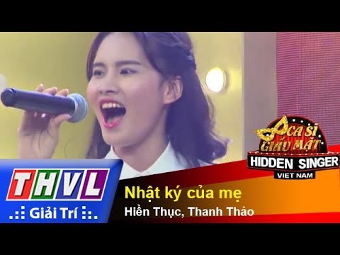 THVL | Ca sĩ giấu mặt 2015 - Tập 10: Ca sĩ Hiền Thục | Nhật ký của mẹ - Hiền Thục, Thanh Thảo