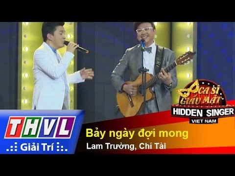 THVL | Ca sĩ giấu mặt 2015 - Tập 9: Ca sĩ Lam Trường | Bảy ngày đợi mong - Lam Trường, Chí Tài