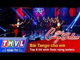 THVL | Solo cùng Bolero 2014 - Chung kết 3: Top 8 thí sinh solo cùng bolero - Bài Tango cho em