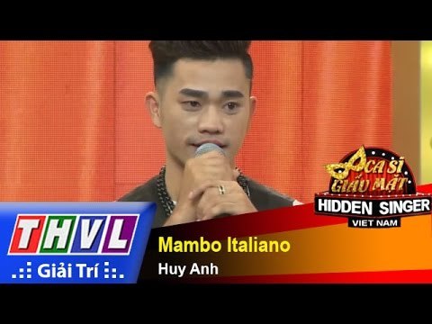 THVL | Ca sĩ giấu mặt 2015 - Tập 11: Ngô Kiến Huy | Mambo Italiano - Huy Anh