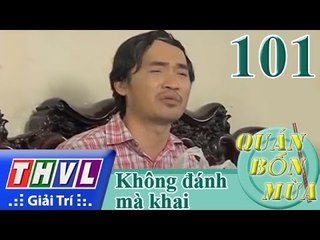 THVL | Quán bốn mùa - Số 101: Không đánh mà khai