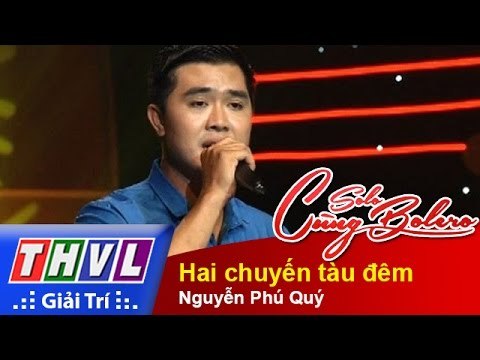 THVL | Solo cùng Bolero 2014 - Chung kết 4: Nguyễn Phú Quý - Hai chuyến tàu đêm