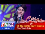 THVL | Solo cùng Bolero 2014 - Chung kết 3: Trịnh Thanh Thảo - Về đâu mái tóc người thương