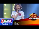 THVL | Ca sĩ giấu mặt 2015 - Tập 15: Ca sĩ Thanh Thảo | My baby - Á Châu