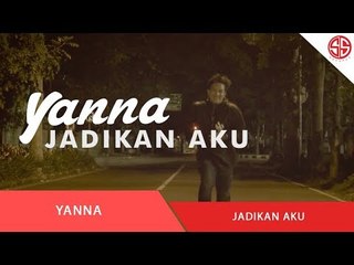 YANNA - JADIKAN AKU (OFFICIAL VIDEO LIRIK)