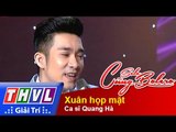 THVL | Solo cùng Bolero 2014 - Chung kết xếp hạng: Ca sĩ Quang Hà - Xuân họp mặt