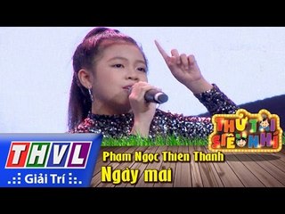 THVL | Thử tài siêu nhí - Tập 6: Ngày mai - Phạm Ngọc Thiên Thanh