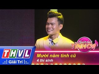 THVL | Người hát tình ca - Tập 3 | Vòng thử thách 5: Mười năm tình cũ - 4 thí sinh