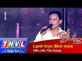 THVL | Tình Bolero 2016 – Tập 7: Lạnh trọn đêm mưa – Diễn viên Tấn Hoàng