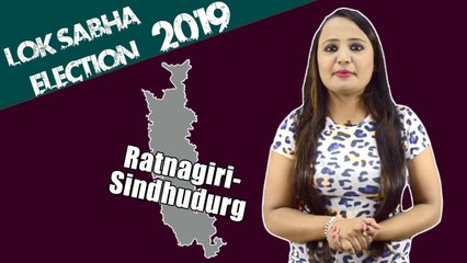 Lok Sabha Election 2019: History of Ratnagiri–Sindhudurg, MP Performance card | वनइंडिया हिंदी