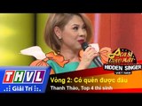 THVL | Ca sĩ giấu mặt 2015 - Tập 15: Thanh Thảo | Vòng 2: Có quên được đâu - Thanh Thảo, 4 thí sinh