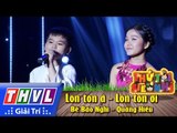 THVL | Thử tài siêu nhí - Tập 5: Lon Ton À - Lon Ton Ơi - Bé Bảo Nghi, Quang Hiểu