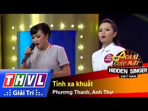 THVL | Ca sĩ giấu mặt 2015 - Tập 17 | Vòng bán kết 2: Tình xa khuất - Phương Thanh, Anh Thư