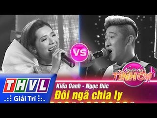THVL | Người hát tình ca - Tập 6: Đôi ngã chia ly - Kiều Oanh, Ngọc Đức
