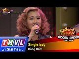 THVL | Ca sĩ giấu mặt 2015  - Tập 17 | Vòng bán kết 2: Single lady  - Hồng Diễm