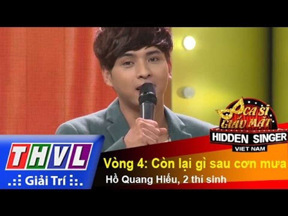 THVL | Ca sĩ giấu mặt 2015 - Tập 13: Ca sĩ Hồ Quang Hiếu | Vòng 4: Còn lại gì sau cơn mưa